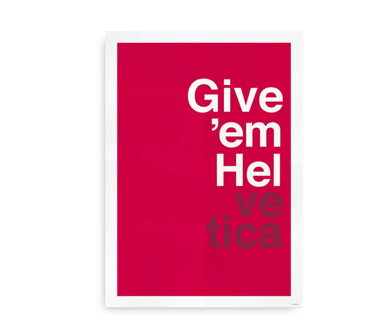 Plakat Tirsdag: Give 'em Helvetica
