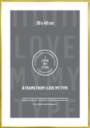 Rektangulær ramme i messing med teksten "I LOVE MY TYPE" og dimensionerne 30x40 cm.