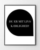 Mit livs kærlighed er en billig plakat lavet i Limited Edition a 100 stk. -  På dette foto er plakaten endnu ikke blevet p...