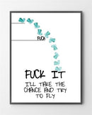 En plakat med Fuck It er lavet i Limited Edition a 300 stk. -  På dette foto er plakaten endnu ikke blevet præget.