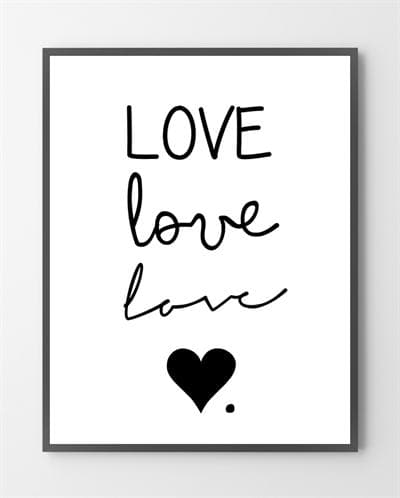 Plakater med kærlighed som i Love love  love" er lavet i Limited Edition a 100 stk. -  På dette foto er plakaten ikke præget.